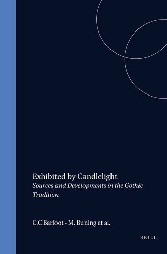 Cover image for Exhibited by Candlelight: Sources and Developments in the Gothic Tradition