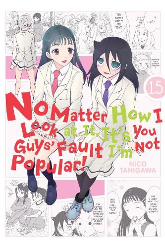 Cover image for No Matter How I Look at It, It's You Guys' Fault I'm Not Popular!, Vol. 15