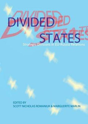 Cover image for Divided States: Strategic Divisions in EU-Russia Relations