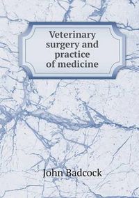 Cover image for Veterinary surgery and practice of medicine