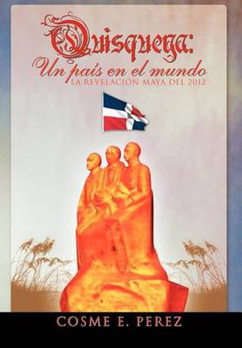 Cover image for Quisqueya: Un Pa?'s En El Mundo La Revelaci N Maya del 2012