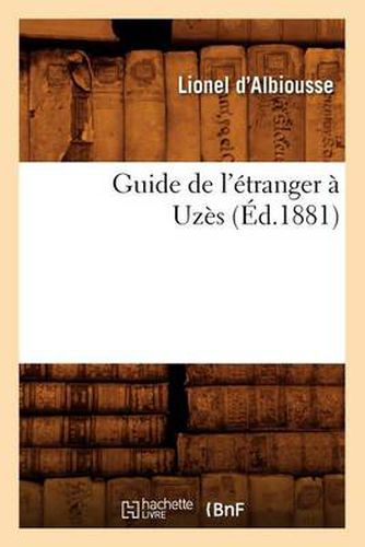 Cover image for Guide de l'Etranger A Uzes (Ed.1881)