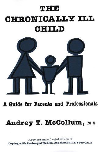 Cover image for The Chronically Ill Child: A Guide for Parents and Professionals