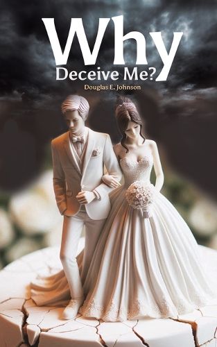 Cover image for Why Deceive Me?