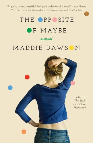 Cover image for The Opposite of Maybe: A Novel