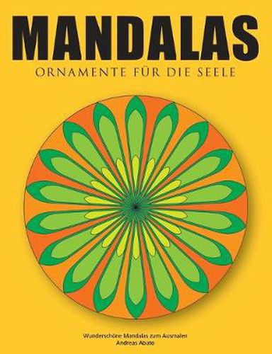 Mandalas - Ornamente fur die Seele: Wunderschoene Mandalas zum Ausmalen