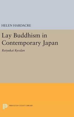 Cover image for Lay Buddhism in Contemporary Japan: Reiyukai Kyodan