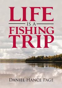 Cover image for Life Is a Fishing Trip