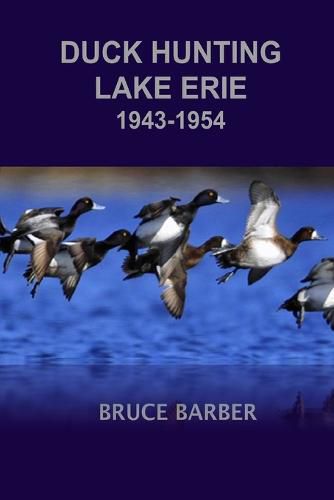 Duck Hunting Lake Erie 1945-1954