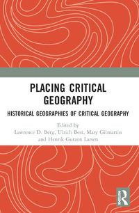 Cover image for Placing Critical Geography: Historical Geographies of Critical Geography