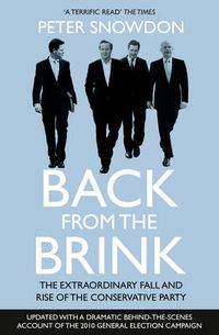 Cover image for Back from the Brink: The Extraordinary Fall and Rise of the Conservative Party