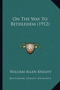 Cover image for On the Way to Bethlehem (1912)