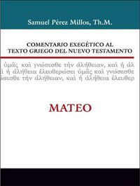 Cover image for Comentario Exegetico Al Texto Griego del Nuevo Testamento: Mateo