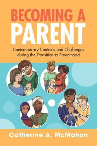 Cover image for Becoming a Parent: Contemporary Contexts and Challenges during the Transition to Parenthood