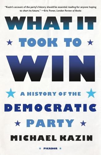 Cover image for What It Took to Win: A History of the Democratic Party