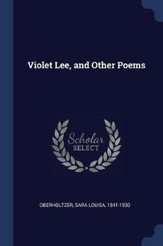 Cover image for Violet Lee, and Other Poems