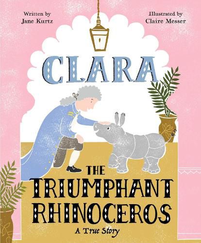 Cover image for Clara the Triumphant Rhinoceros