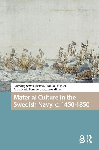 Cover image for Material Culture in the Swedish Navy, c. 1450-1850