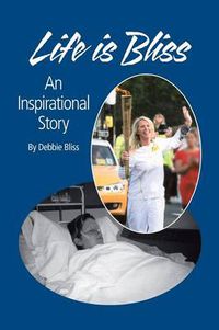 Cover image for Life Is Bliss: An Inspirational Story