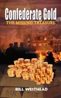 Cover image for Confederate Gold: The Missing Treasure