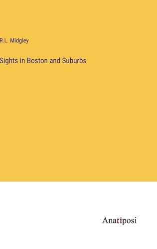 Cover image for Sights in Boston and Suburbs