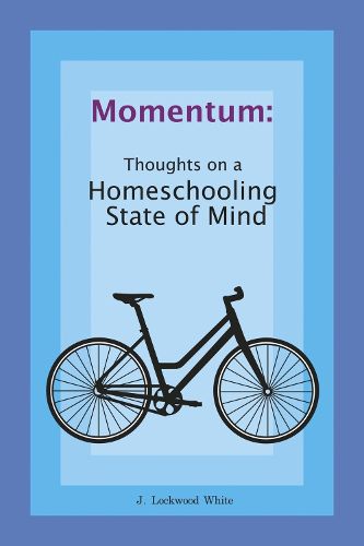 Cover image for Momentum: Thoughts on a Homeschooling State of Mind