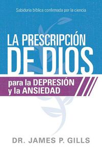 Cover image for Dios Rx para la depresion y la ansiedad