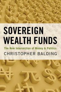 Cover image for Sovereign Wealth Funds: The New Intersection of Money and Politics