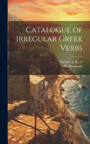 Cover image for Catalogue of Irregular Greek Verbs