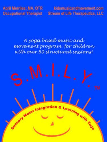 Cover image for S.M.I.L.Y.: Sensory Motor Integration and Learning with Yoga