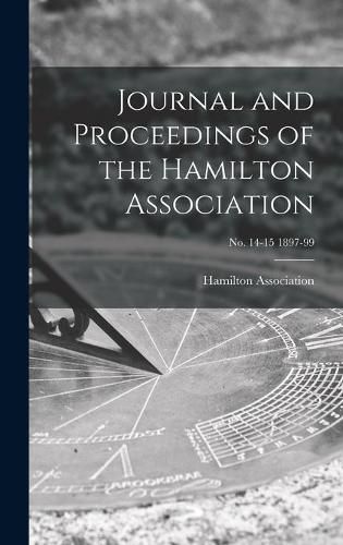 Cover image for Journal and Proceedings of the Hamilton Association; no. 14-15 1897-99