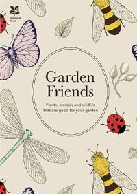 Cover image for Garden Friends (2016 edition): Plants, Animals and Wildlife That are Good for Your Garden
