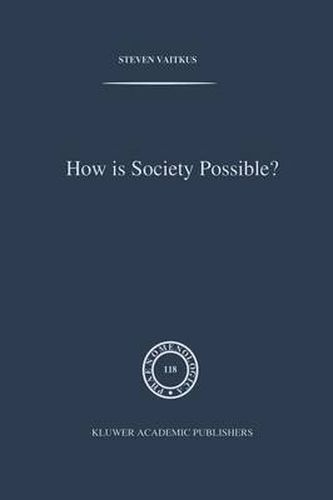 Cover image for How is Society Possible?: Intersubjectivity and the Fiduciary Attitude as Problems of the Social Group in Mead, Gurwitsch, and Schutz