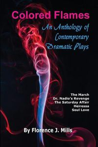 Cover image for Colored Flames: An Anthology of Contemporary Dramatic Plays