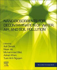 Cover image for Nano-biosorbents for Decontamination of Water, Air, and Soil Pollution