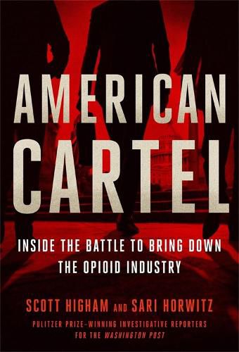Cover image for American Cartel: Inside the Battle to Bring Down the Opioid Industry