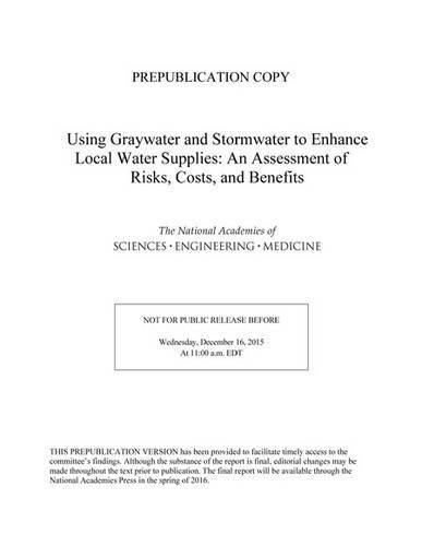 Using Graywater and Stormwater to Enhance Local Water Supplies: An Assessment of Risks, Costs, and Benefits