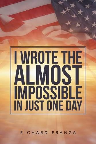 Cover image for I Wrote the Almost Impossible in Just One Day