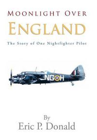 Cover image for Moonlight Over England the Story of One Nightfighter Pilot