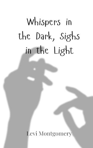 Cover image for Whispers in the Dark, Sighs in the Light