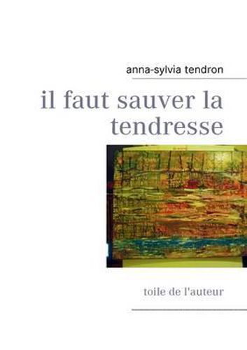 Cover image for Il Faut Sauver La Tendresse