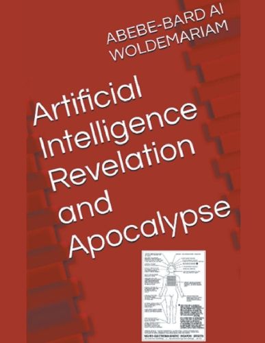 Cover image for Artificial Intelligence Revelation and Apocalypse