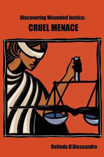 Cover image for Discovering Wounded Justice: Cruel Menace