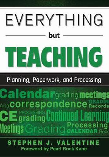 Cover image for Everything but Teaching: Planning, Paperwork, and Processing