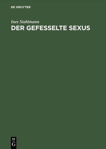 Cover image for Gefesselte Sexus: Weibliche Keuschheit und Askese im Western des Romischen Reiches