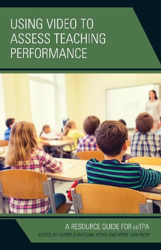 Cover image for Using Video to Assess Teaching Performance: A Resource Guide for edTPA