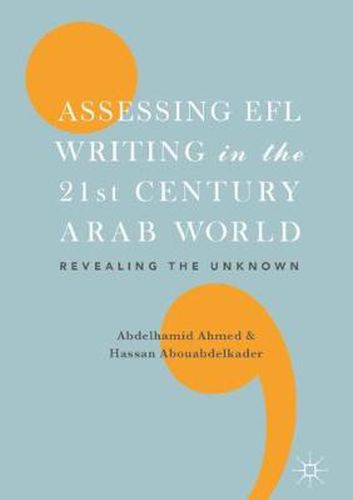 Cover image for Assessing EFL Writing in the 21st Century Arab World: Revealing the Unknown