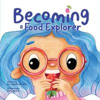 Cover image for Becoming A Food Explorer