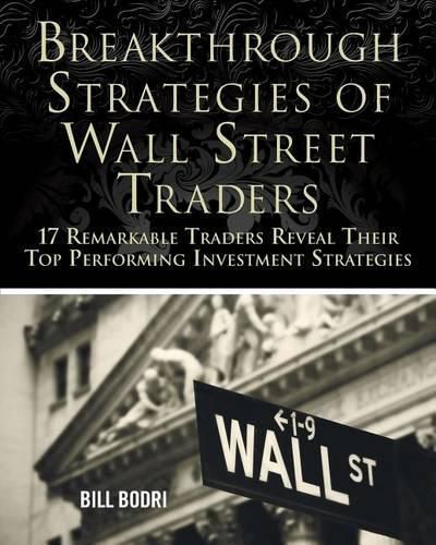 Cover image for Breakthrough Strategies of Wall Street Traders: 17 Remarkable Traders Reveal Their Top Performing Investment Strategies