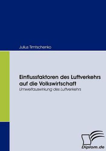 Cover image for Einflussfaktoren des Luftverkehrs auf die Volkswirtschaft: Umweltauswirkung des Luftverkehrs